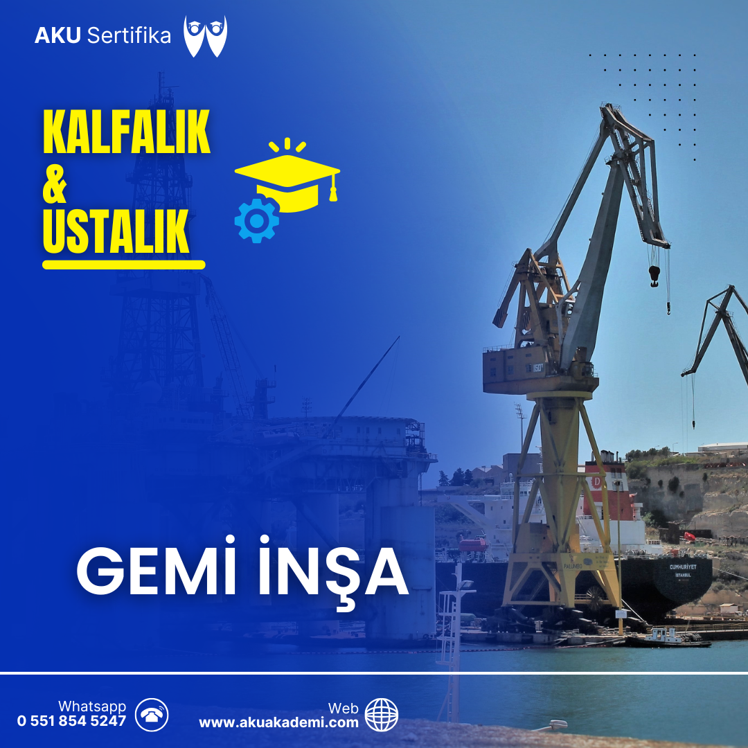 Gemi İnşa Yüksek Kalfalık ve Ustalık Sertifikası